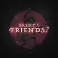 Friends? - Brenda