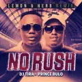 No Rush (Lemon & Herb Remix) - DJ Tira