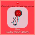 Stop Gender Based Violence - Swizz Panache