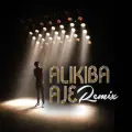 Aje Remix - ALIKIBA