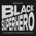 Black Superhero - Robert Glasper
