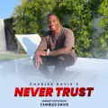 Never trust - Charles Davis