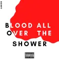 Blood All Over The Shower - Amor