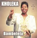 Bambelela - Kholeka
