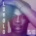 My Love for You - Luyolo