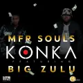 Konka (feat. Big Zulu) - MFR Souls