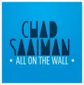 All On The Wall - Chad Saaiman