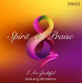 I Am Grateful (Live) - Spirit of Praise