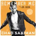 Remember Me (Radio Edit) - Chad Saaiman