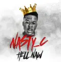 Hell Naw - Nasty C