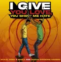 I Give You Love You Show Me Hate - Mykal Rose