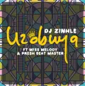 Uzobuya - DJ Zinhle