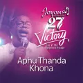 Aphu Thanda Khona - Joyous Celebration
