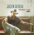 You Make It Easy (Remix) - Jason Aldean