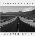A Thousand Miles Apart - Martin Lane