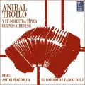 Yo Soy el Tango - Aníbal Troilo & Su Orquestra Típica