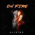 On Fire - ALIKIBA