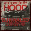 Welcome To My Hood - DJ Khaled