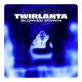 Twirlanta (Slowed Down Version) - 22Gz