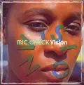 Mic Check - Vision