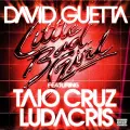 Little Bad Girl (feat. Taio Cruz & Ludacris) - David Guetta