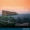 Champagne: Symphonie gaspésienne - Orchestre symphonique de Laval