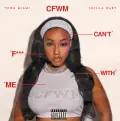 CFWM (Can’t F*** With Me) - Yung Miami