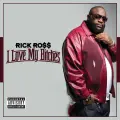 I Love My Bitches (Explicit Version) - Rick Ross