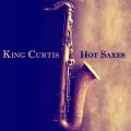 Hot Saxes - King Curtis