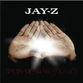 Show Me What You Got (Album Version (Explicit)) - Jay-z