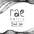 Don't Go - Rae Morris