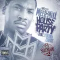 House Party (feat. Young Chris) - Meek Mill