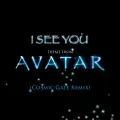 I See You (Theme From Avatar) (Cosmic Gate Club Mix) - James Horner