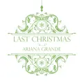 Last Christmas - Ariana Grande