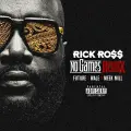 No Games - Rick Ross