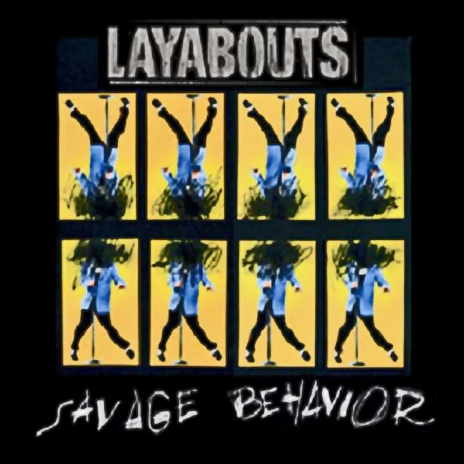 Savage Behavior -  Layabouts 