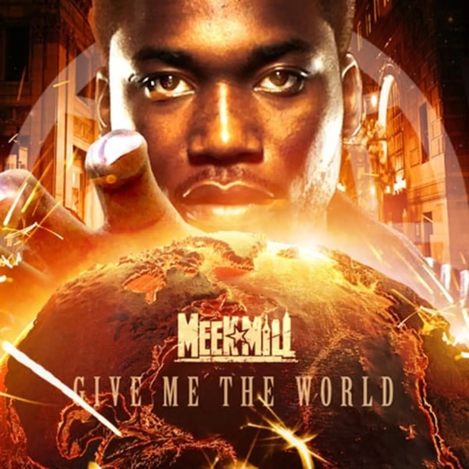 Give Me the World -  Meek Mill 
