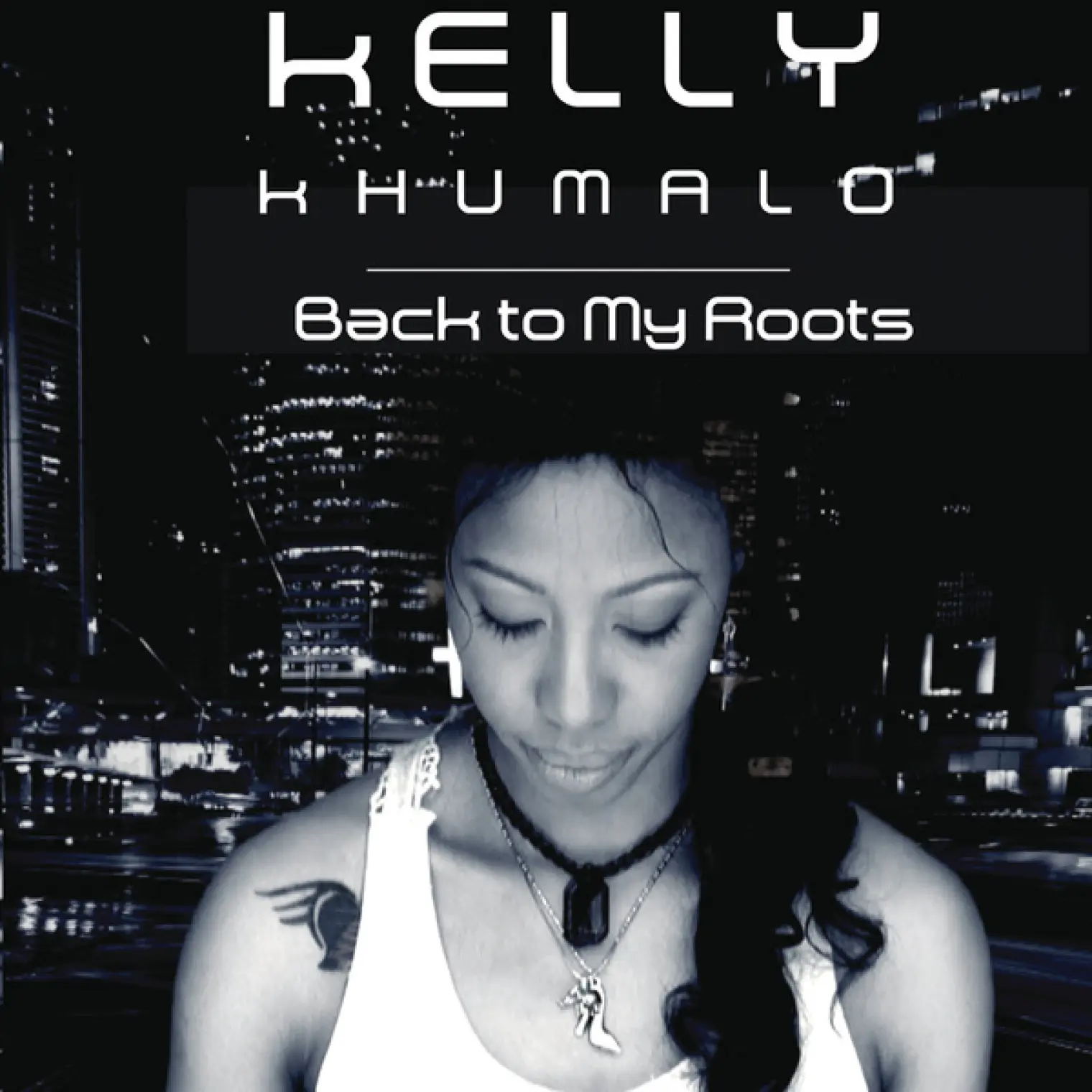 Back To My Roots -  Kelly Khumalo 