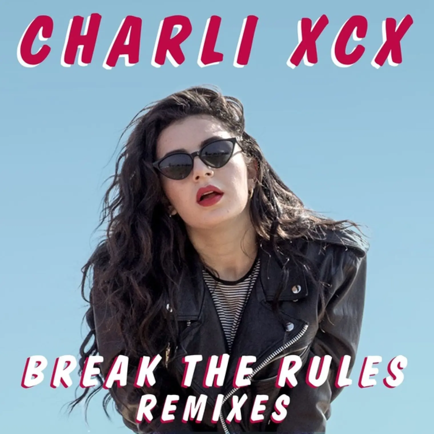 Break The Rules (Remixes) -  Charli Xcx 
