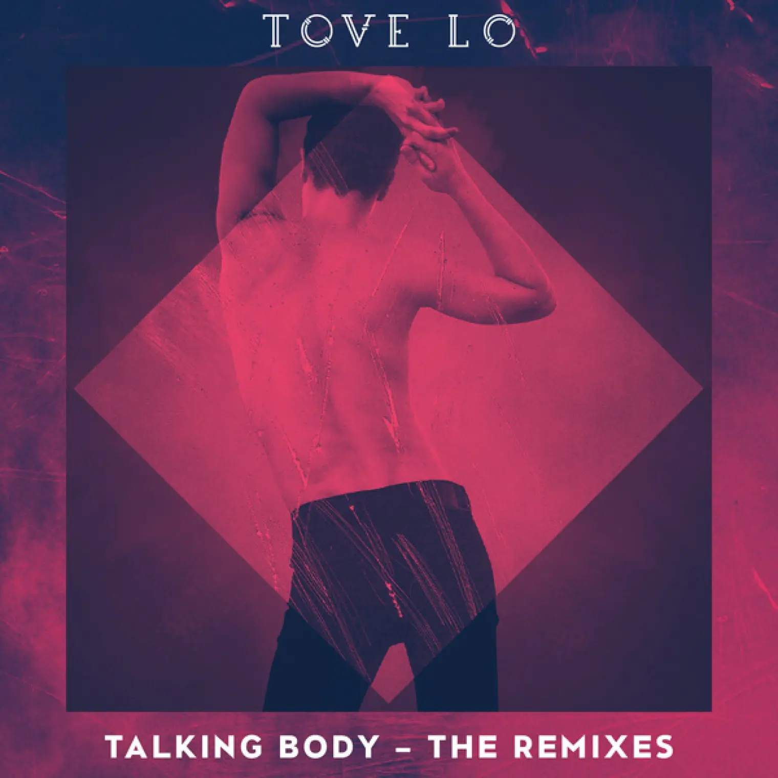 Talking Body -  Tove Lo 