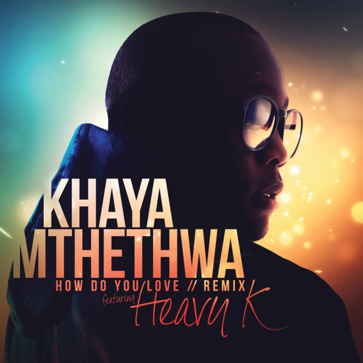 How Do You Love (Remix) -  Khaya Mthethwa 