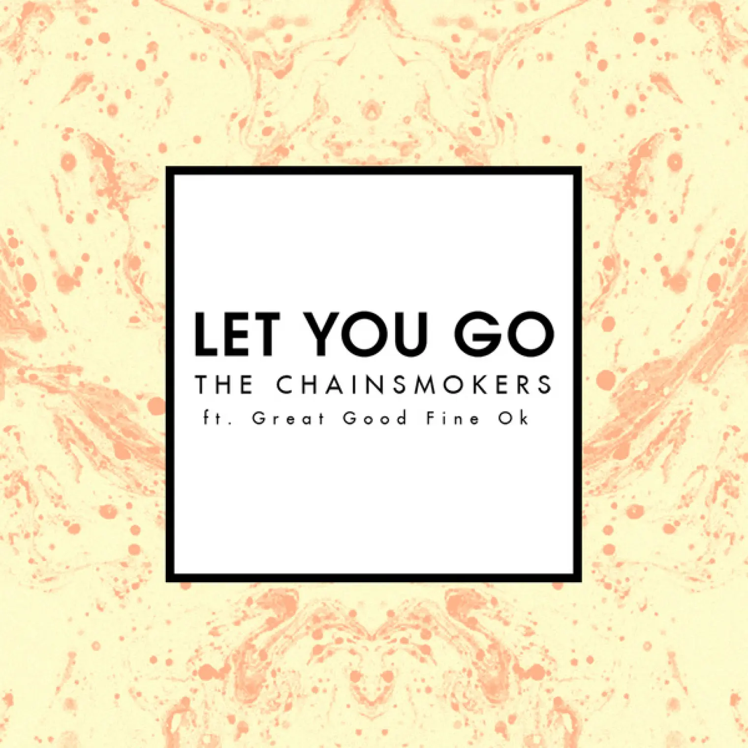 Let You Go -  The Chainsmokers 