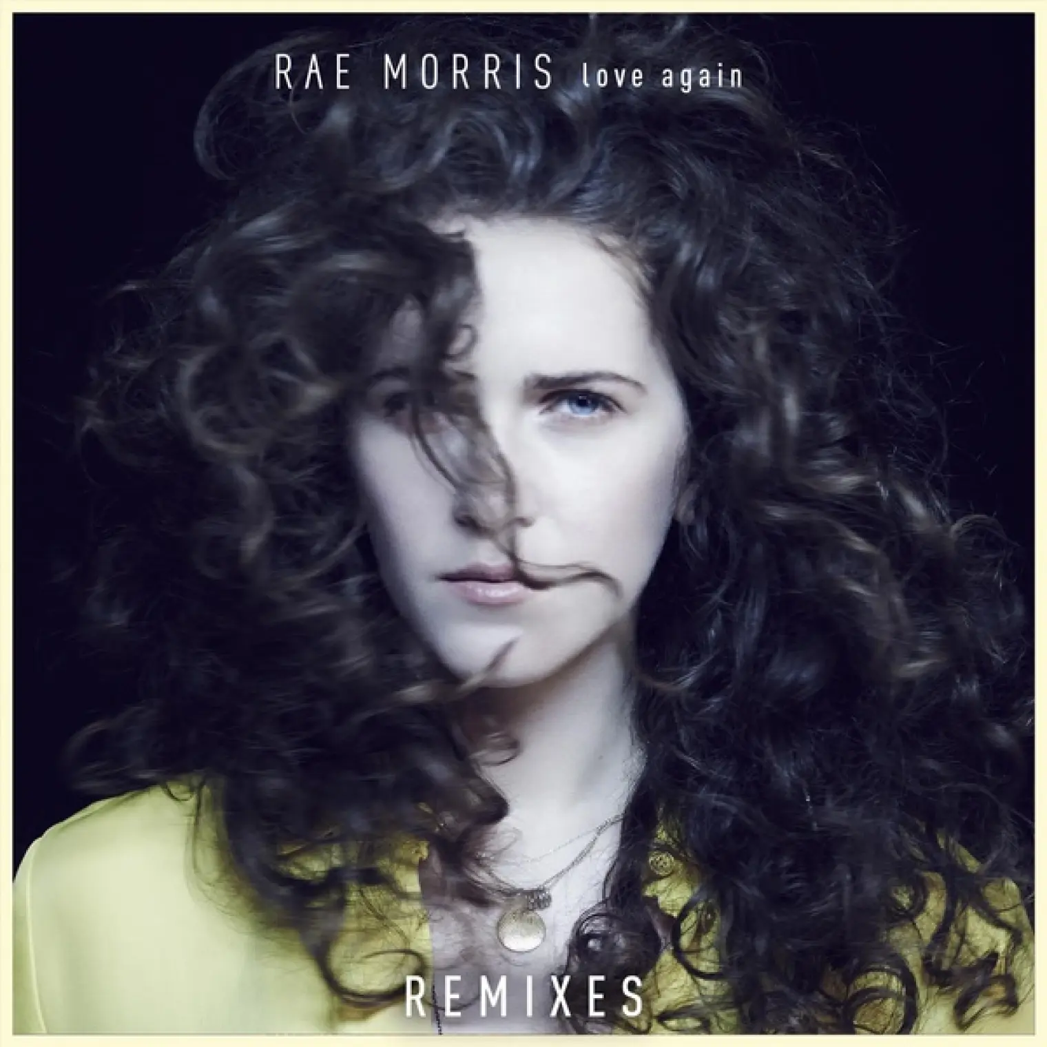 Love Again (Remixes) -  Rae Morris 