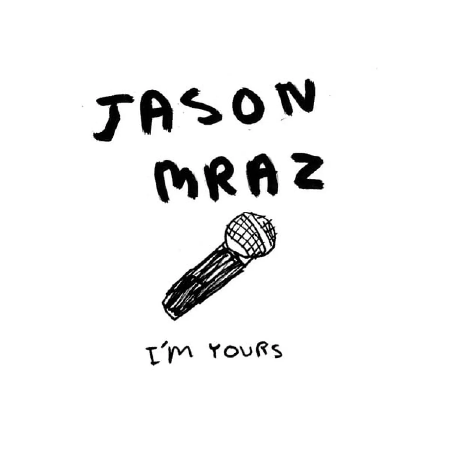 I'm Yours -  Jason Mraz 