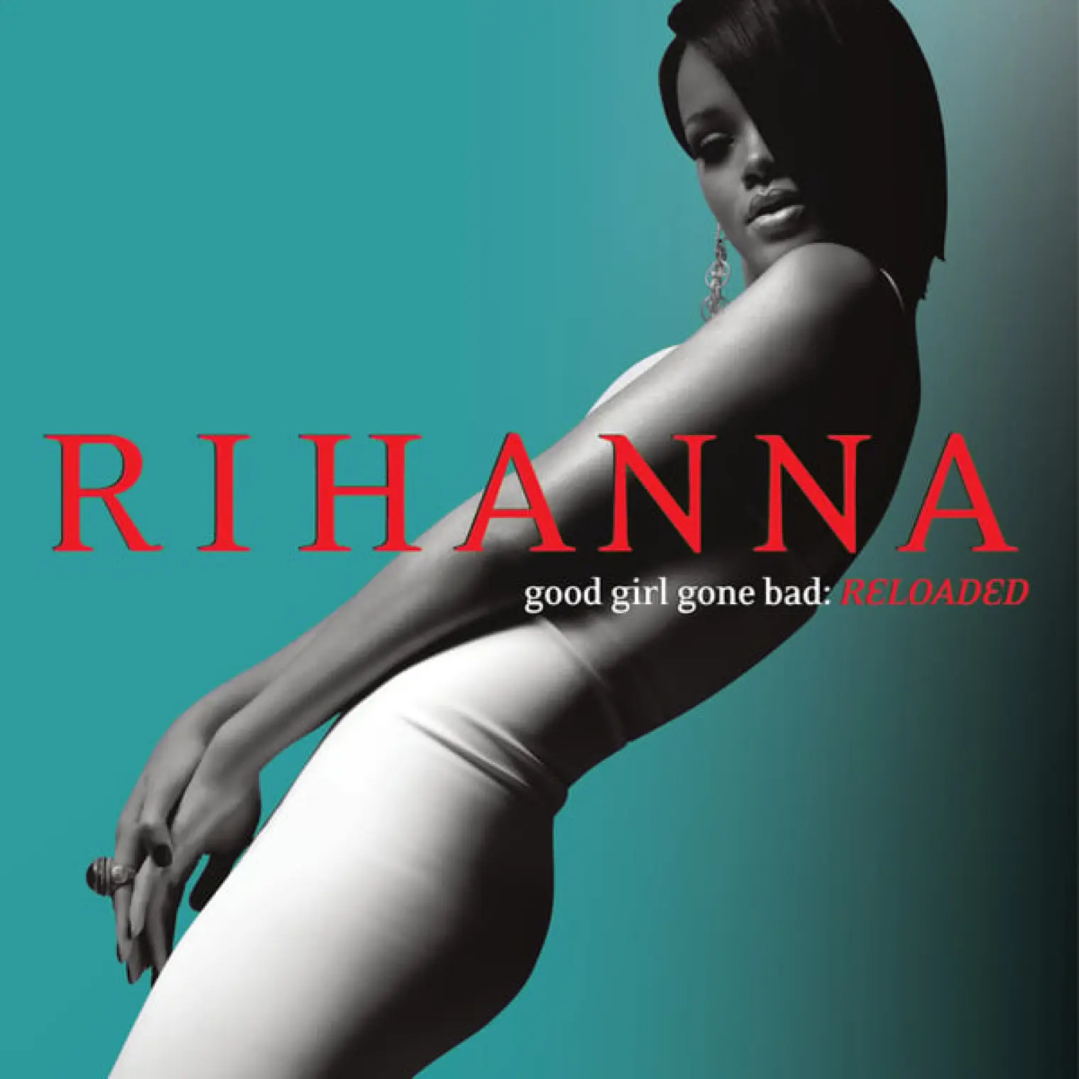 Good Girl Gone Bad: Reloaded -  Rihanna 