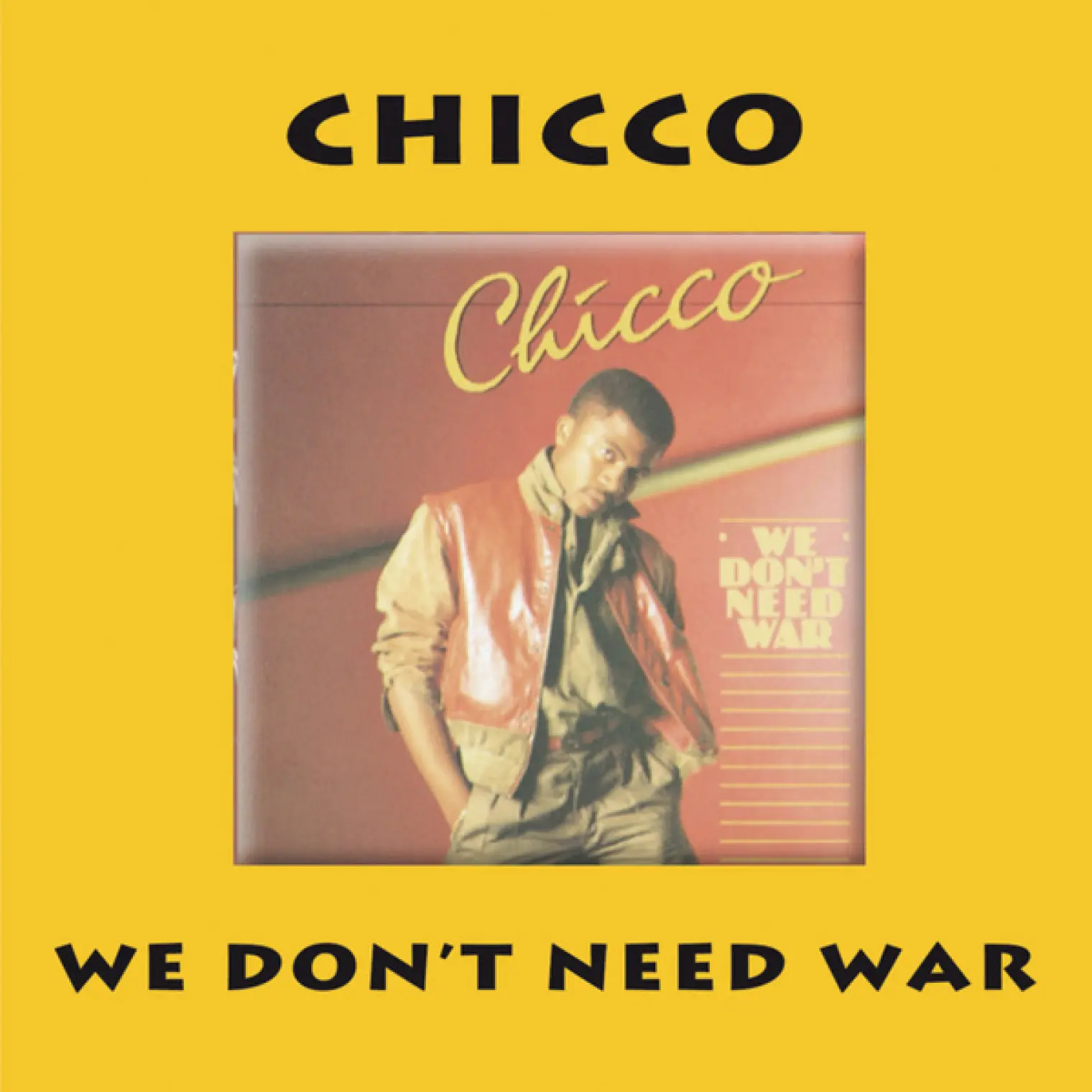 We Don't Need War -  Chicco 