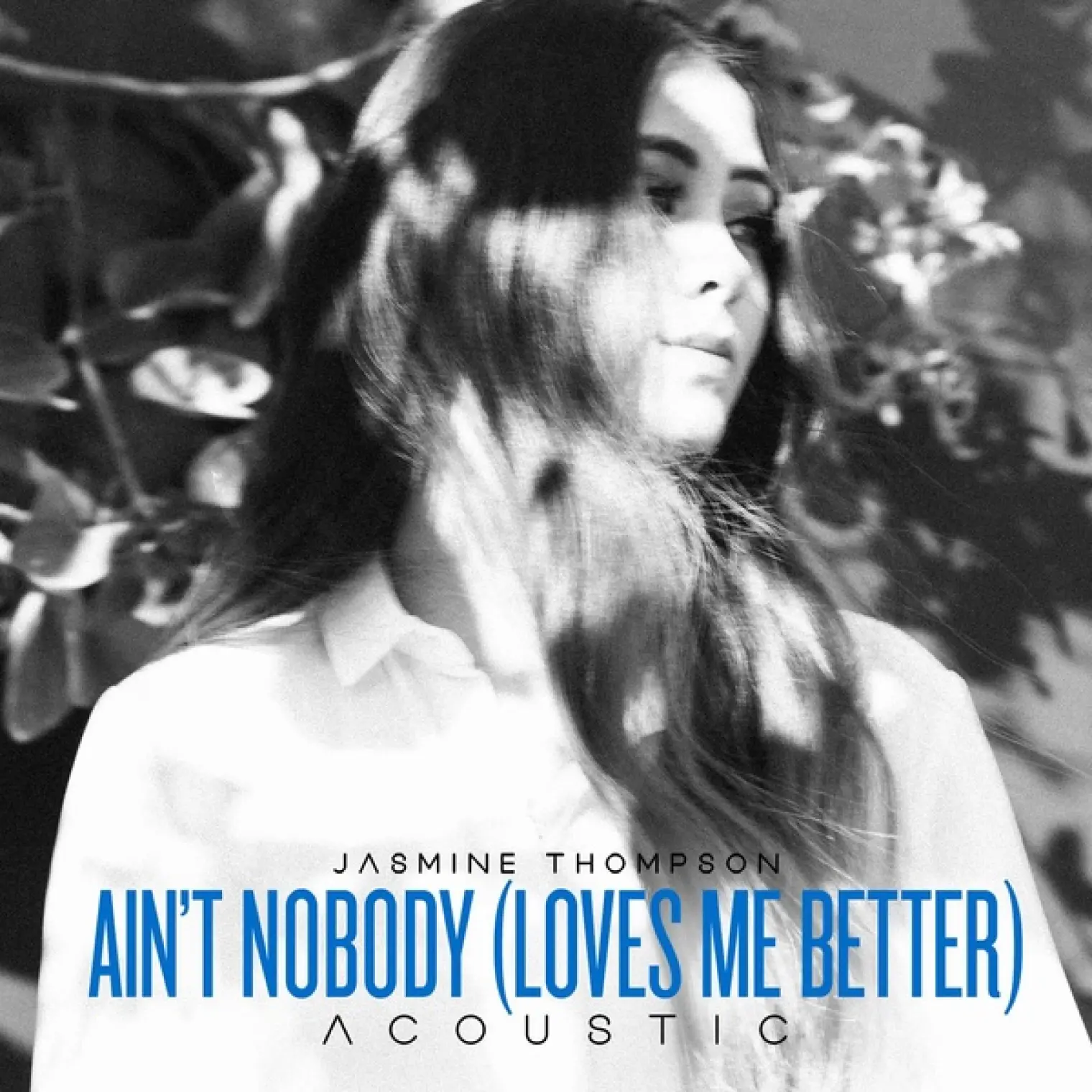 Ain't Nobody (Loves Me Better) [Acoustic] -  Jasmine Thompson 