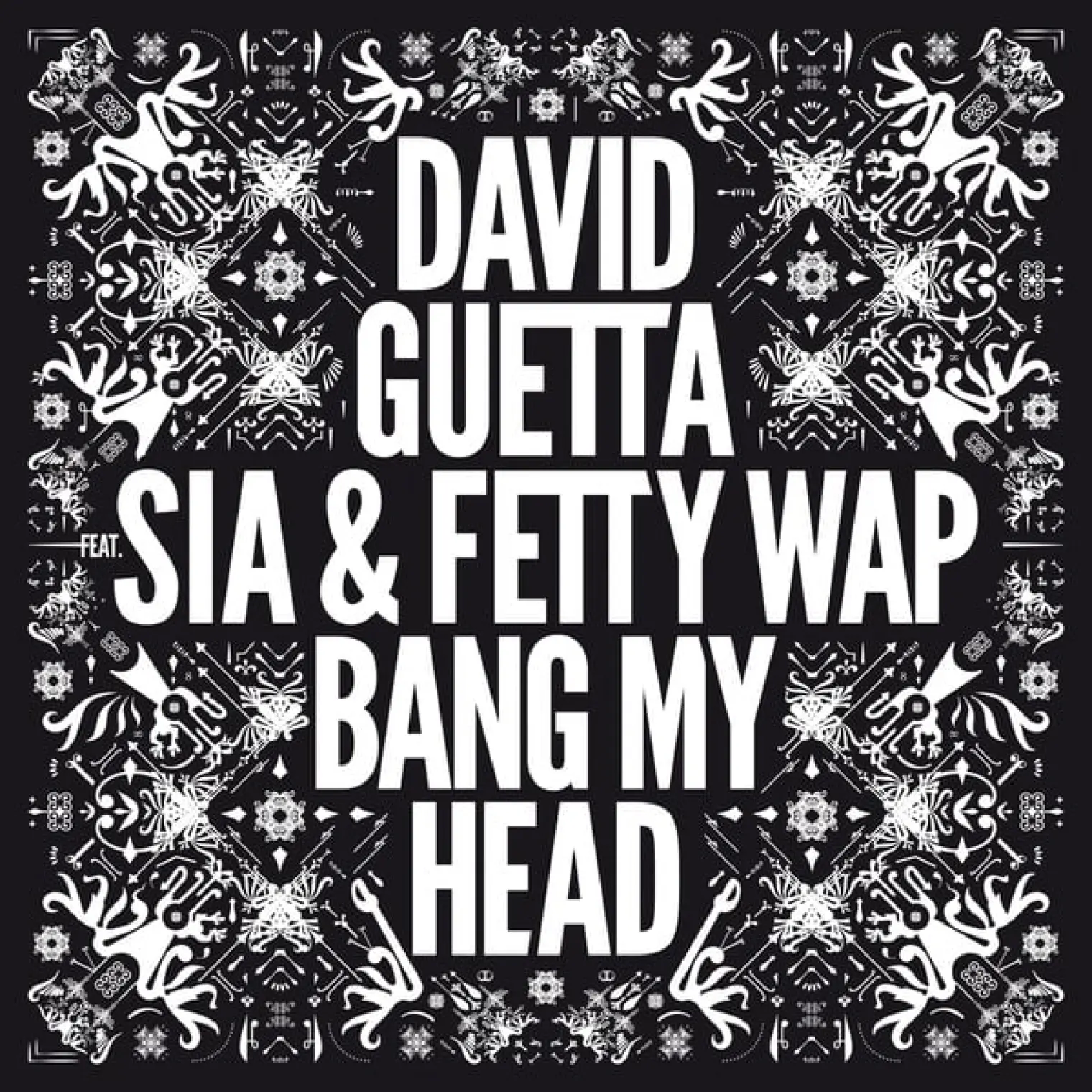 Bang My Head (feat. Sia & Fetty Wap) -  David Guetta 