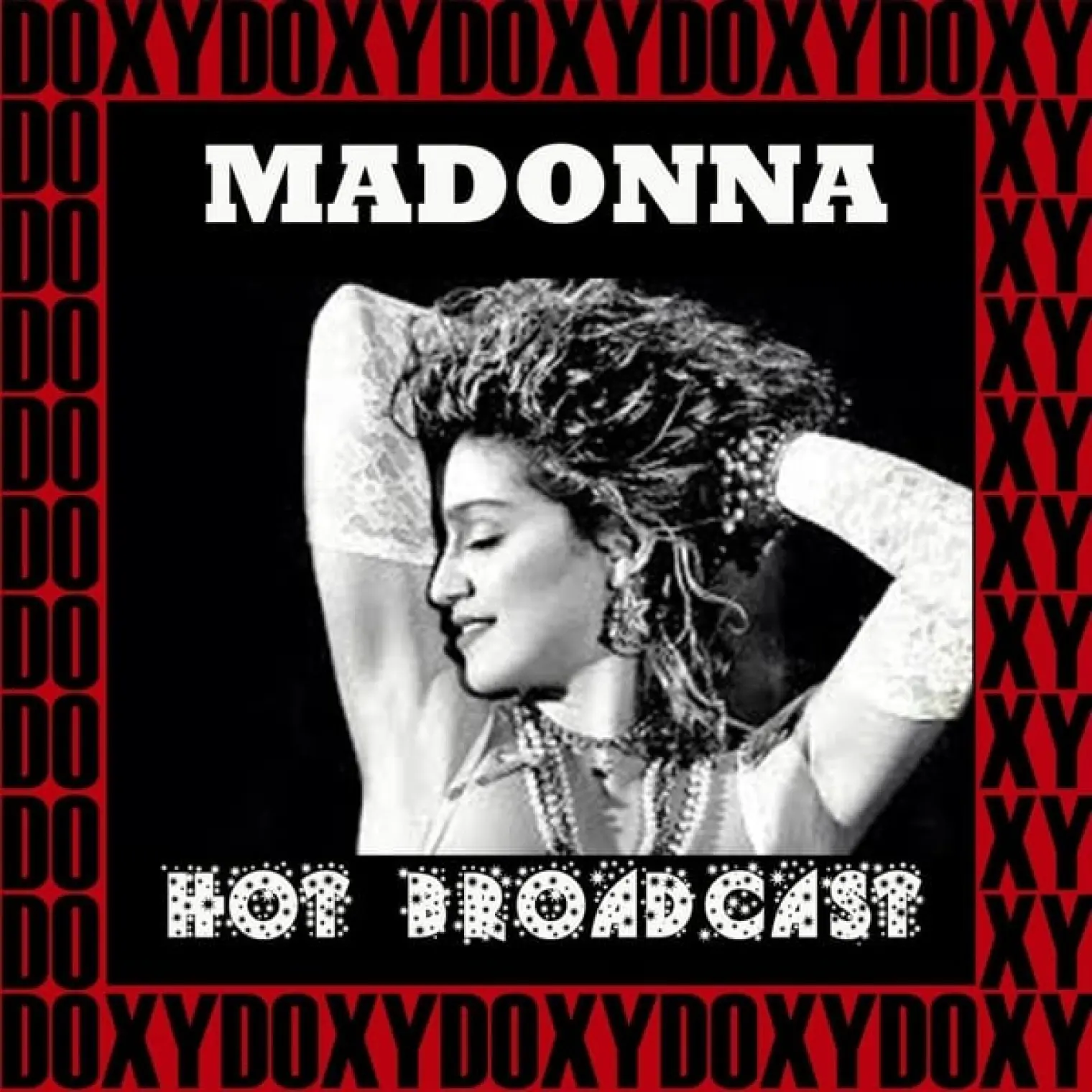 Hot Broadcast (Doxy Collection, Remastered, Live) -  Madonna 
