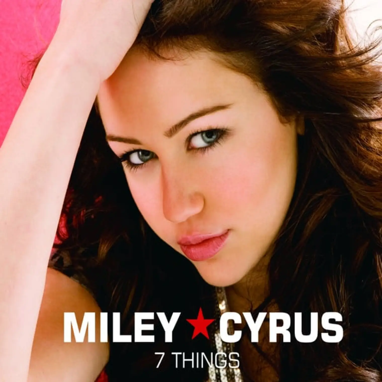 7 Things -  Miley Cyrus 